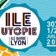 Festival « Ile Utopie » du 30 Juin au 3 Juillet 2016